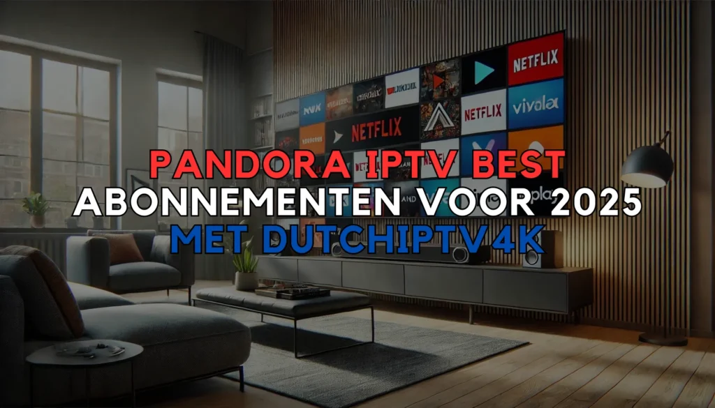 Pandora IPTV Best Abonnementen