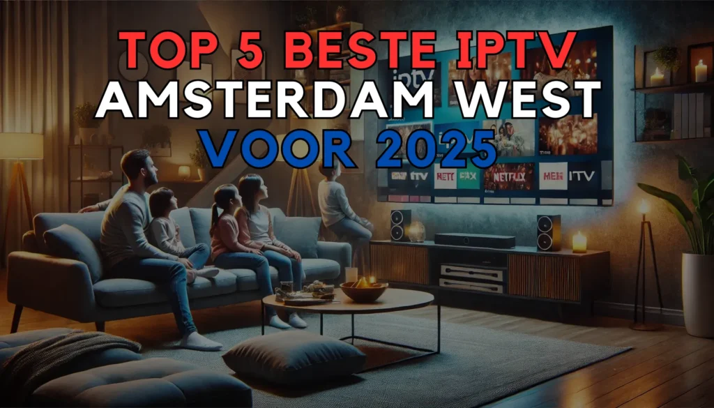 Beste IPTV Amsterdam West