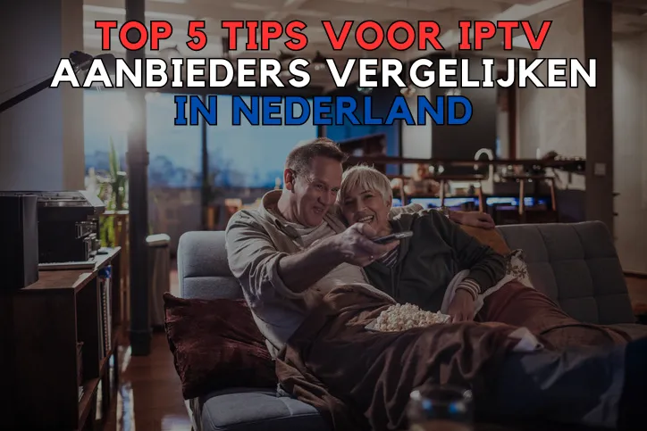 IPTV Aanbieders Vergelijken