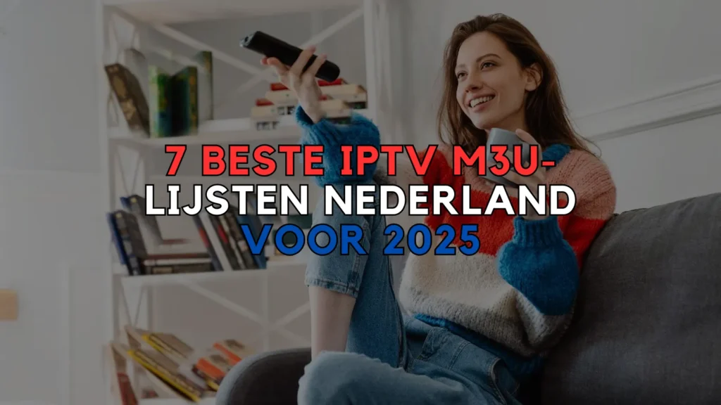 IPTV M3U-lijsten Nederland 2025