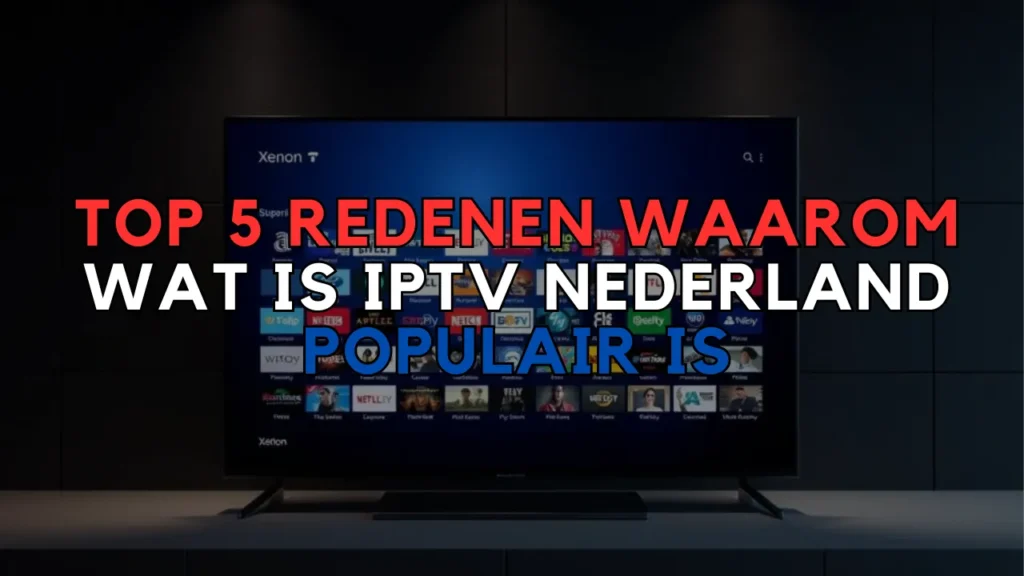 Wat is IPTV Nederland