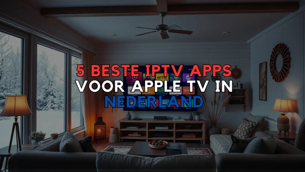 beste iptv app voor apple tv