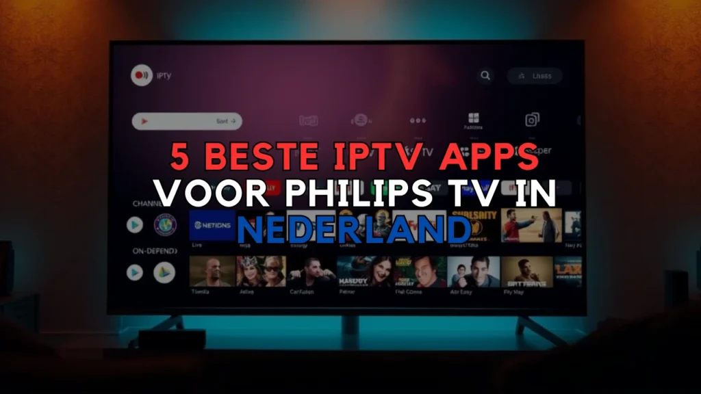 welke iptv app voor philips tv
